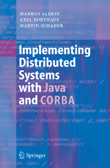 Implementing Distributed Systems with Java and CORBA - Markus Aleksy, Axel Korthaus, Martin Schader