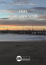 The tales of the stone stairs - Cristiana Maria Luisa Paolini