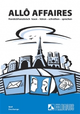 Allô affaires. Handelsfranzösisch lesen - hören - schreiben - sprechen. Lehr- und Arbeitsbuch (mit Audio-CD). - Renate Wolf, Marie R Deschamps