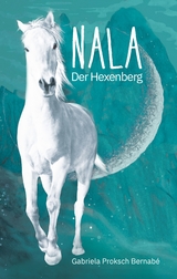 NALA - Der Hexenberg - Gabriela Proksch Bernabé