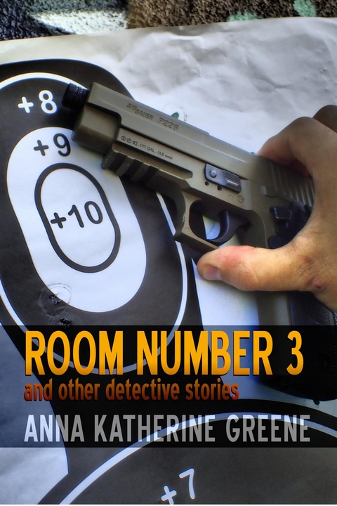 Room Number 3 and Other Detective Stories - S. H. Marpel, Anna Katharine Green
