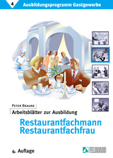 Ausbildungsprogramm Gastgewerbe / Arbeitsblätter zur Ausbildung Restaurantfachmann/Restaurantfachfrau - Braune, Peter; Braune, Peter