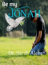 Be My Jonah - Dr. Sarah aleba