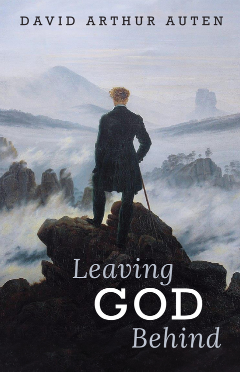 Leaving God Behind -  David Arthur Auten