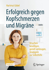 Erfolgreich gegen Kopfschmerzen und Migräne - Hartmut Göbel