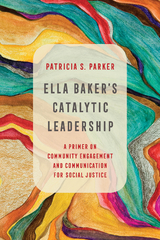 Ella Baker's Catalytic Leadership - Patricia S. Parker