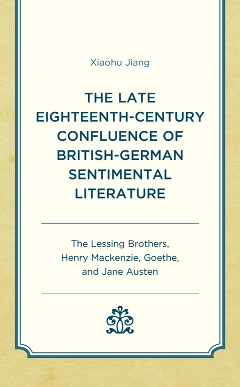 Late Eighteenth-Century Confluence of British-German Sentimental Literature -  Xiaohu Jiang