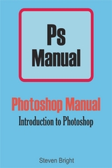 Photoshop Manual - Steven Bright
