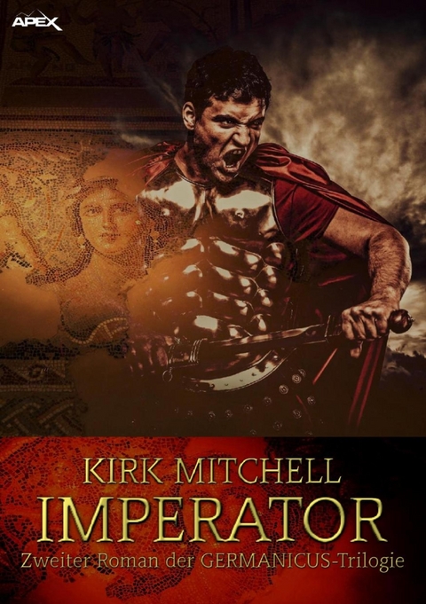 IMPERATOR - Zweiter Roman der GERMANICUS-Trilogie - Kirk Mitchell