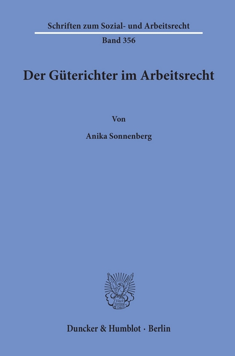 Der Güterichter im Arbeitsrecht. -  Anika Sonnenberg