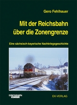 Mit der Reichsbahn über die Zonengrenze - Gero Fehlhauer
