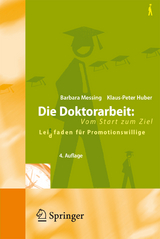 Die Doktorarbeit: Vom Start zum Ziel - Barbara Messing, Klaus-Peter Huber