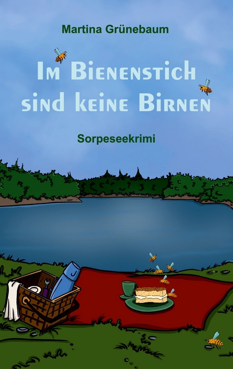 Im Bienenstich sind keine Birnen -  Martina Grünebaum