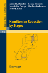 Hamiltonian Reduction by Stages - Jerrold E. Marsden, Gerard Misiolek, Juan-Pablo Ortega, Matthew Perlmutter, Tudor S. Ratiu