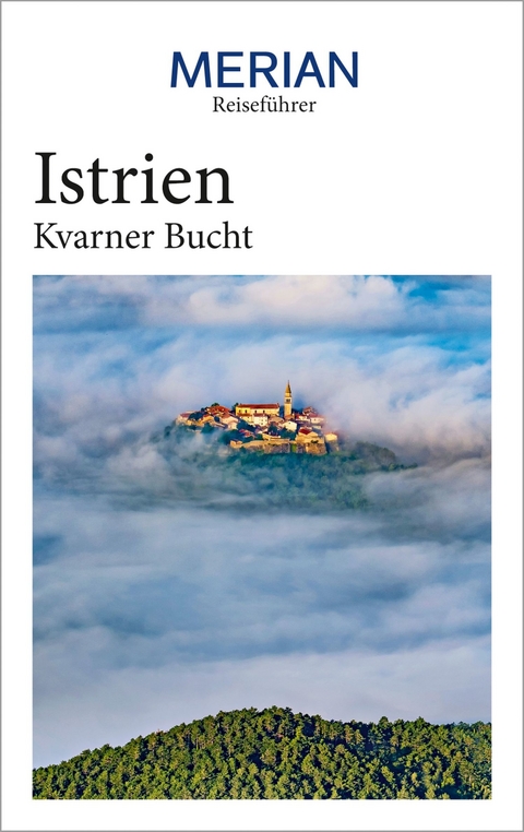 MERIAN Reiseführer Istrien Kvarner Bucht -  Iris Schaper