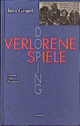 Verlorene Spiele - Ines Geipel