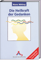 Die Heilkraft der Gedanken - Hans Höting