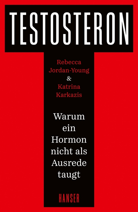 Testosteron -  Rebecca Jordan-Young,  Katrina Karkazis