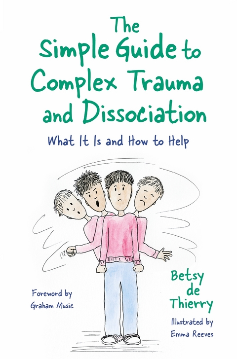 The Simple Guide to Complex Trauma and Dissociation - Betsy de Thierry