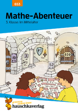 Übungsheft 3. Klasse - Mathe-Abenteuer im Mittelalter - Brigitte Schreiber