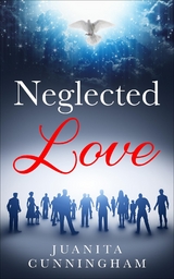 Neglected Love -  Juanita Cunningham