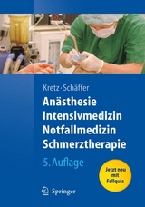 Anästhesie, Intensivmedizin, Notfallmedizin, Schmerztherapie - Kretz, Franz-Josef; Schäffer, Jürgen