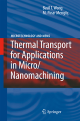 Thermal Transport for Applications in Micro/Nanomachining - Basil T. Wong, Pinar M. Mengüç