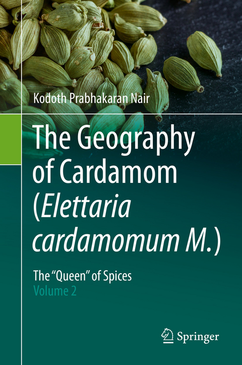 The Geography of Cardamom (Elettaria cardamomum M.) - Kodoth Prabhakaran Nair