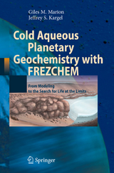 Cold Aqueous Planetary Geochemistry with FREZCHEM - Giles M. Marion, Jeffrey S. Kargel