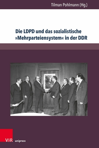 Die LDPD und das sozialistische »Mehrparteiensystem« in der DDR - Tilman Pohlmann