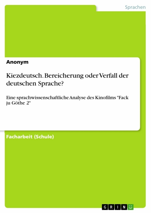 Kiezdeutsch. Bereicherung oder Verfall der deutschen Sprache?