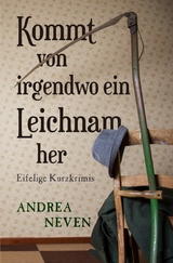 Kommt von irgendwo ein Leichnam her - Andrea Neven