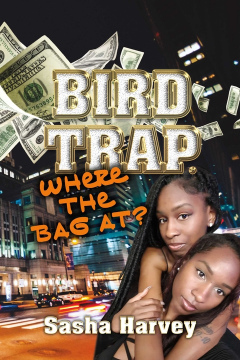Bird Trap. Where The Bag At? -  Sasha Harvey