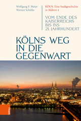 Kölns Weg in die Gegenwart -  Werner Schäfke