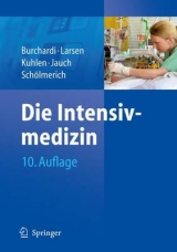 Die Intensivmedizin - Burchardi, Hilmar; Larsen, Reinhard; Kuhlen, R.; Jauch, Karl-Walter
