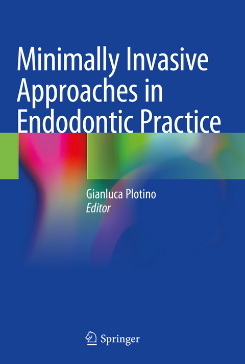 Minimally Invasive Approaches in Endodontic Practice - 