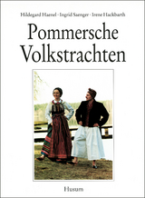 Pommersche Volkstrachten - Hildegard Haenel, Ingrid Saenger, Irene Hackbarth