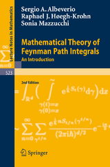 Mathematical Theory of Feynman Path Integrals - Albeverio, Sergio; Høegh-Krohn, Rafael; Mazzucchi, Sonia