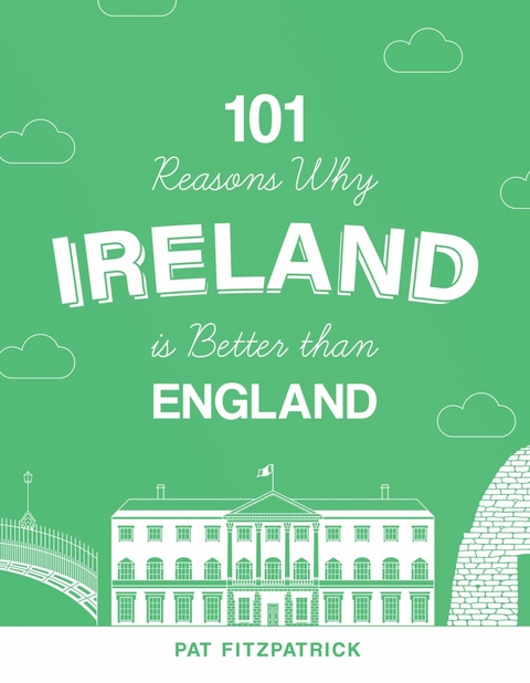 101 Reasons Why Ireland Is Better Than England - Pat Fitzpatrick