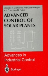 Advanced Control of Solar Plants - Eduardo F. Camacho, Manuel Berenguel, Francisco R. Rubio