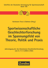 Sportwissenschaftliche Geschlechterforschung im Spannungsfeld von Theorie, Politik und Praxis - 
