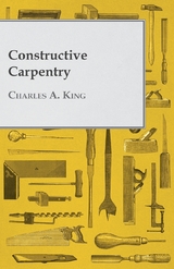 Constructive Carpentry - Charles A. King