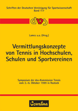 Vermittlungskonzepte von Tennis in Hochschulen, Schulen und Sportvereinen - 