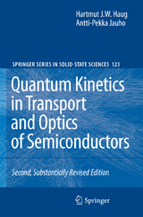 Quantum Kinetics in Transport and Optics of Semiconductors - Hartmut Haug, Antti-Pekka Jauho