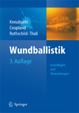 Wundballistik - Kneubuehl, Beat P.; Coupland, Robin M.; Rothschild, Markus A.; Thali, Michael