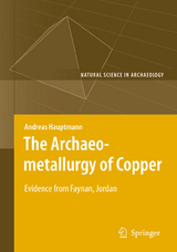 The Archaeometallurgy of Copper - Andreas Hauptmann