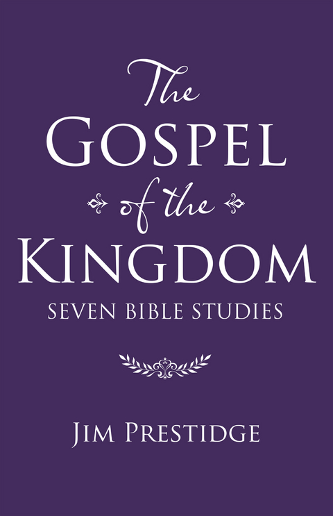 Gospel of the Kingdom -  Jim Prestidge