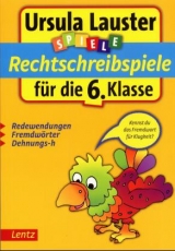 Rechtschreibspiele für die 6. Klasse - Lauster, Ursula