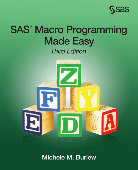 SAS Macro Programming Made Easy, Third Edition - Michele M. Burlew