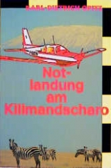 Notlandung am Kilimandscharo - Karl D Opitz